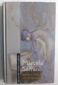 books: Lo que está en mi corazón - Marcela Serrano